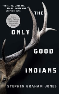 The Only Good Indians - Stephen Graham Jones - ebook