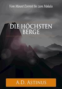 Die Neun höchsten Berge der Welt - A.D. Astinus - ebook