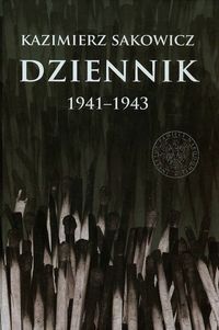 Dziennik Kazimierza Sakowicza 1941-1943 - Wardzyńska Maria - książka
