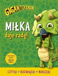 Gigantozaur Miłka daje radę! -  - książka