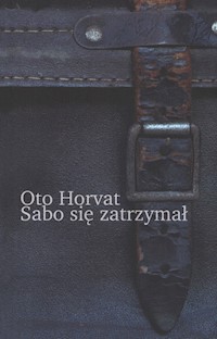 Sabo się zatrzymał - Horvat Oto - ebook + książka