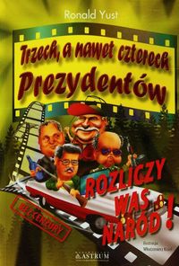 Trzech a nawet czterech prezydentów - Ronald Yust - książka