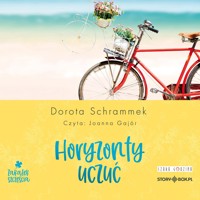 Zakątek Szczęścia. Horyzonty uczuć - Dorota Schrammek - ebook + audiobook