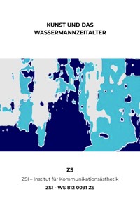 KUNST UND DAS WASSERMANNZEITALTER - ZSI - WS 812 0091 ZS - ZS ZSI - ebook