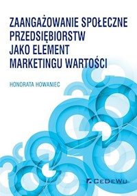 Zaangażowanie społeczne przedsiębiorstw jako element marketingu wartości - Howaniec Honorata - książka