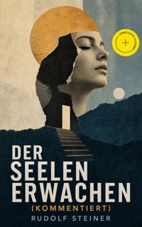 Der Seelen Erwachen (Kommentiert) - Rudolf Steiner - ebook