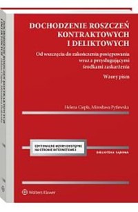 Dochodzenie roszczeń kontraktowych i deliktowych - Ciepła Helena, Pytlewska Mirosława - książka