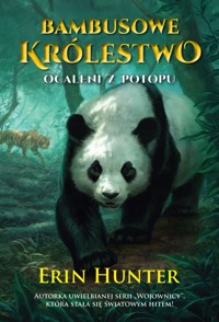 Ocaleni z potopu. Seria Bambusowe Królestwo. Tom 1 - Erin Hunter - książka
