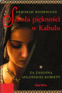 Szkoła piękności w Kabulu. Za zasłoną afgańskiej kobiety - Deborah Rodriguez - ebook