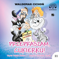 Przepraszam, Cukierku! - Waldemar Cichoń - audiobook + książka