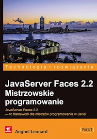 JavaServer Faces 2.2 Mistrzowskie programowanie - Anghel Leonard - książka