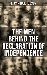 The Men Behind the Declaration of Independence - L. Carroll Judson - ebook