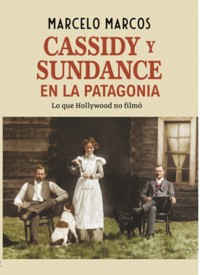 Cassidy y Sundance en la Patagonia - Marcelo Marcos - ebook