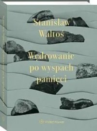 Wędrowanie po wyspach pamięci - Waltoś Stanisław - książka