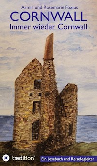 Cornwall -- Immer wieder Cornwall - Armin und Rosemarie Foxius - ebook