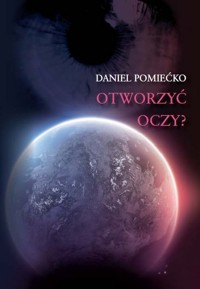 Otworzyć oczy? - Pomiećko Daniel - książka