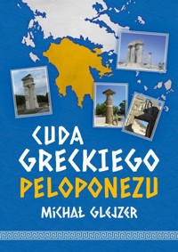 Cuda greckiego Peloponezu - Michał Glejzer - ebook + książka