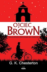 Ojciec Brown Najgorsza zbrodnia na świecie - Gilbert Keith Chesterton - książka