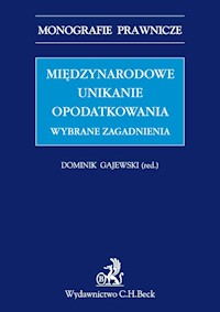 Międzynarodowe unikanie opodatkowania Wybrane zagadnienia - Dominik Gajewski - książka