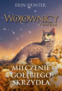 Wojownicy. Nowela. Milczenie Gołębiego Skrzydła - Erin Hunter - ebook