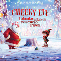 Cheeky Elf i tajemnicze zniknięcie świątecznego drzewka - Maria Izabela Fuss - audiobook
