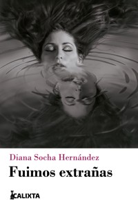 Fuimos extrañas - Diana Socha - ebook