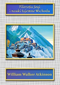 Filozofia Jogi i nauki Tajemne Wschodu - William Walker Atkinson - książka