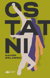 Ostatni - Maciek Bielawski - ebook + książka