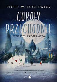 Cokoły przechodnie. Życiorysy z pogranicza - Piotr W. Fuglewicz - książka