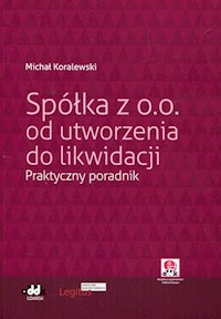 Spółka z o.o. od utworzenia do likwidacji - Michał Koralewski - książka