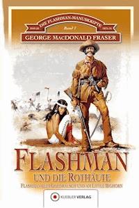 Flashman und die Rothäute - George MacDonald Fraser - ebook