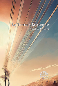 La Tierra Y La Sangre - Raul G. M. Silva - ebook