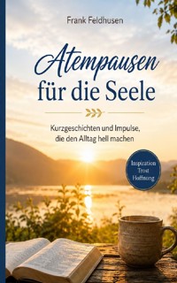Atempausen für die Seele - Frank Feldhusen - ebook