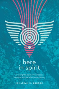 Here in Spirit - Jonathan K. Dodson - ebook