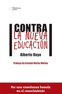 Contra la nueva educación - Alberto Royo - ebook