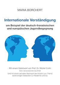 Internationale Verständigung am Beispiel der deutsch-französischen und europäischen Jugendbegegnung - Maria Borchert - ebook