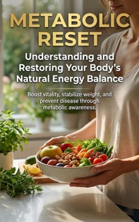 Metabolic Reset: Understanding and Restoring Your Body's Natural Energy Balance - Wesley Prescott - ebook