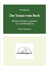 Workbook: Der Traum vom Buch - Heike Thormann - ebook