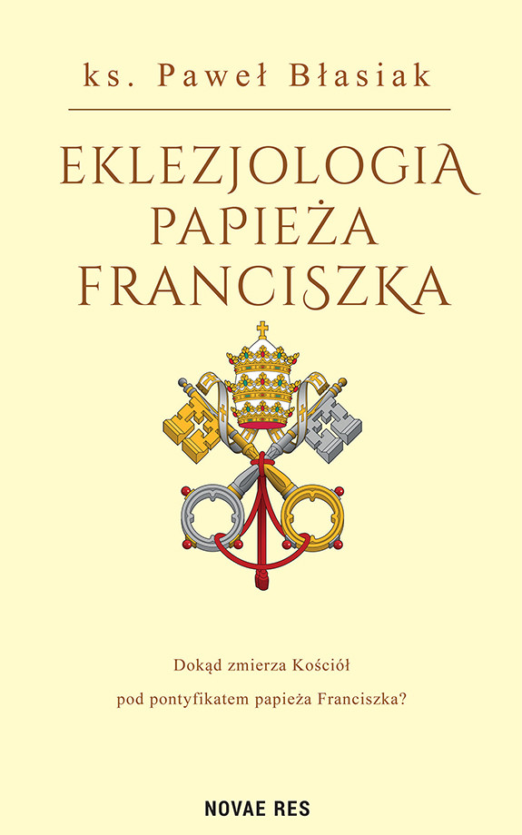 Okładka:Eklezjologia papieża Franciszka. Studium dogmatyczno-pastoralne 