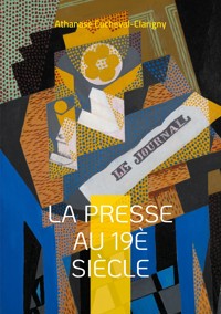 La presse au 19è siècle - Athanase Cucheval-Clarigny - ebook