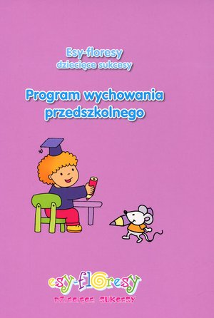 Esy-floresy dziecięce sukcesy. Program wychowania przedszkolnego - Wanda Jaroszewska, Magdalena Skórkowska - książka