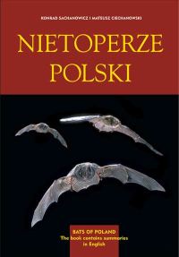 Nietoperze Polski, Bats of Poland - Sachanowicz Konrad, Ciechanowski Mateusz - książka