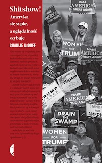 Shitshow! Ameryka się sypie, a oglądalność szybuje - LeDuff Charlie - ebook