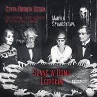 Seans w Domu Egipskim. Śledztwa profesorowej Szczupaczyńskiej - Tarczyński Piotr - audiobook