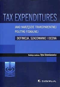 Tax Expenditures jako narzędzie transparentnej polityki fiskalnej -  - książka