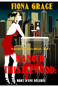 Manoir Thistlewood : La mort d'une délurée (Un Mystère Cosy d'Eliza Montagu – Livre 5) - Fiona Grace - ebook