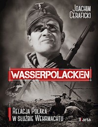 Wasserpolacken Relacja Polaka w służbie Wehrmachtu - Joachim Ceraficki - książka