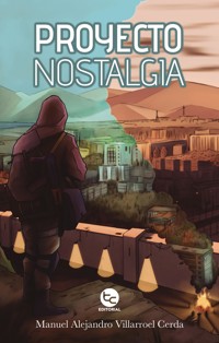 Proyecto Nostalgia - Manuel Alejandro Villarroel Cerda - ebook