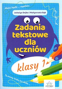 Zadania tekstowe dla uczniów klasy 1 - Dejko Jadwiga, Bąk Małgorzata - książka