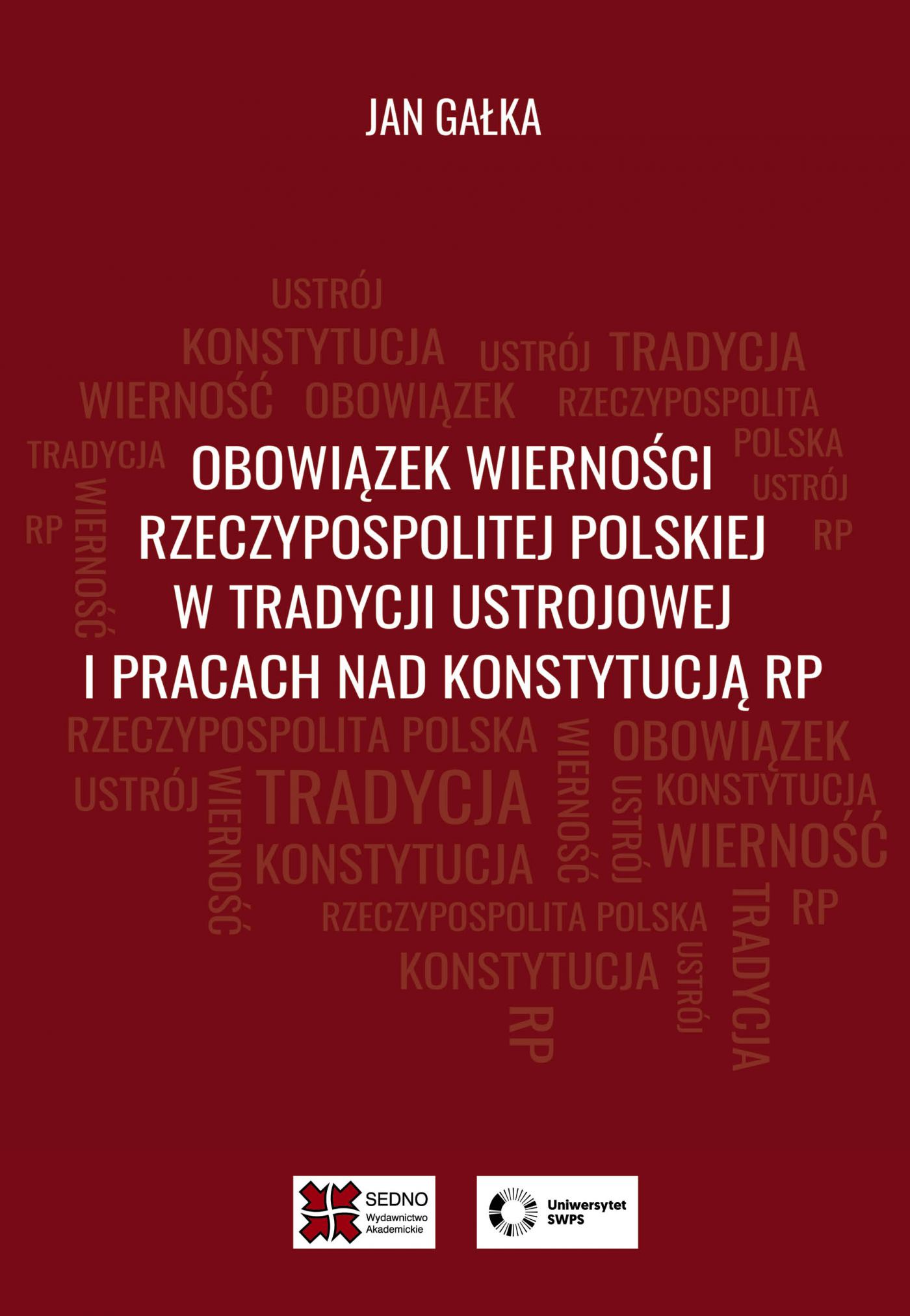 Okładka:Obowiązek wierności Rzeczypospolitej Polskiej w tradycji ustrojowej i pracach nad Konstytucją RP 